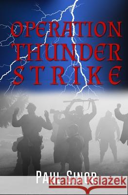 Operation Thunder Strike Paul Sinor 9780228620761 Books We Love