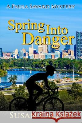 Spring Into Danger Susan Calder   9780228625582