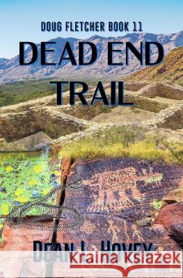 Dead End Trail Dean L Hovey   9780228627371 BWL Publishing Inc.