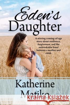Eden's Daughter Katherine Matiko Nancy M. Bell 9780228636090