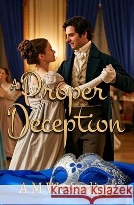 A Proper Deception A. M. Westerling 9780228639770 BWL Publishing Inc.