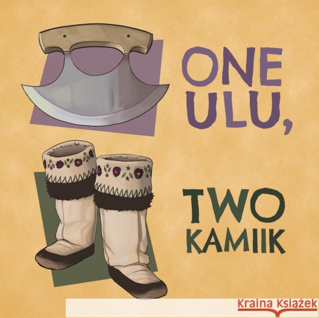 One Ulu, Two Kamiik: English Edition Education, Inhabit 9780228701958 Nunavummi