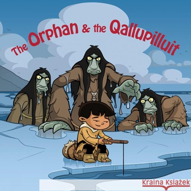 The Orphan and the Qallupilluit: English Edition Christopher, Neil 9780228704850 Inhabit Education Books Inc.