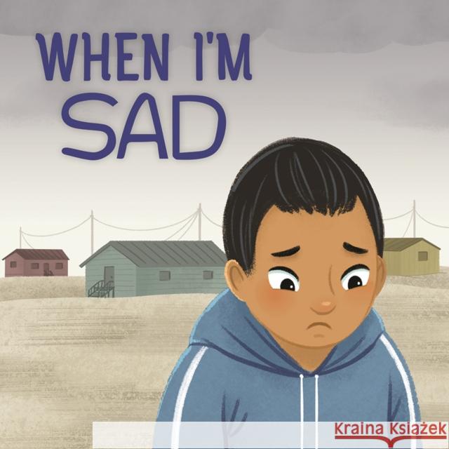 When I'm Sad: English Edition Inhabit Education Books 9780228705284