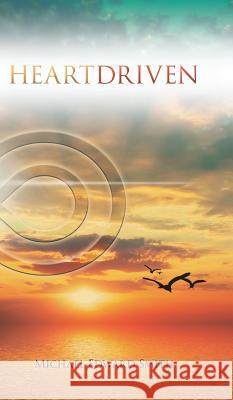 Heartdriven Michael Edward Smith 9780228801436