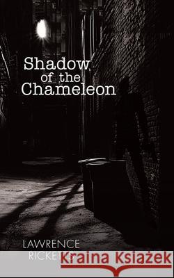 Shadow of the Chameleon Lawrence Ricketts 9780228801894 Tellwell Talent