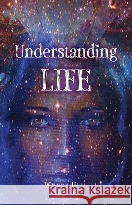 Understanding Life: What my ancestors taught me through my dreams Hill, Wendy 9780228802617