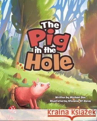The Pig in the Hole Michael Dee   9780228802693 Tellwell Talent