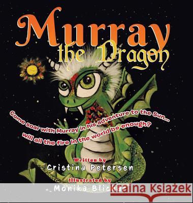 Murray the Dragon Cristina Suzann Petersen 9780228803331