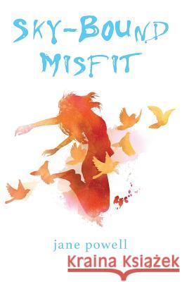 Sky-Bound Misfit Jane Powell 9780228803539 Tellwell Talent