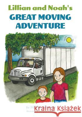 Lillian and Noah's Great Moving Adventure Monika Ferenczy 9780228804284