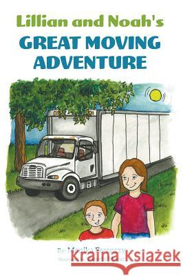 Lillian and Noah's Great Moving Adventure Monika Ferenczy 9780228804291