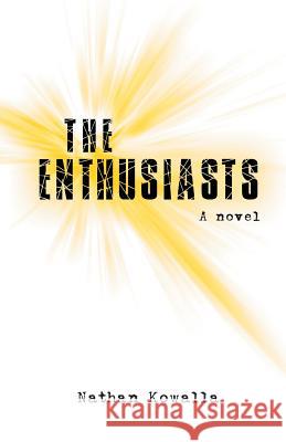 The Enthusiasts Nathan Kowalla 9780228804604 Tellwell Talent