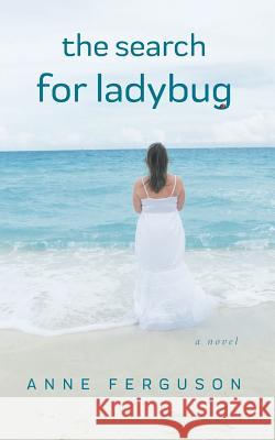 The Search for Ladybug Anne Ferguson 9780228805434