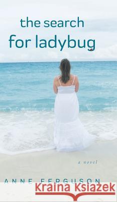 The Search for Ladybug Anne Ferguson 9780228805441