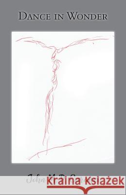 Dance In Wonder Caranci, John M. P. 9780228805540 Tellwell Talent