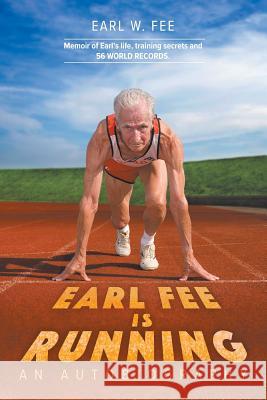 Earl Fee is Running Fee, Earl W. 9780228806028 Tellwell Talent