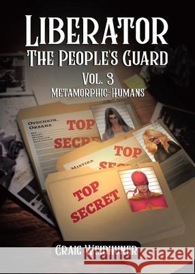 Liberator: Vol. 3 Metamorphic-Humans Craig Weidhuner 9780228806097 Tellwell Talent