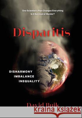 Disparitis: Disharmony, Imbalance, Inequality David Buik 9780228806523 Tellwell Talent