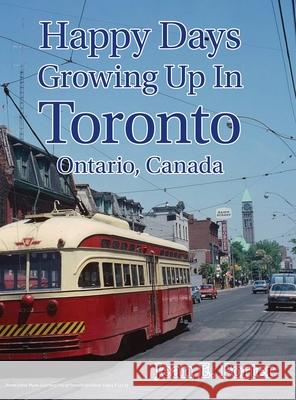 Happy Days Growing Up In Toronto Porter, Jean 9780228806790