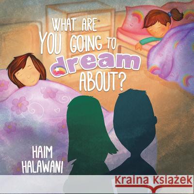 What Are You Going to Dream About? Haim Halawani   9780228807018 Tellwell Talent