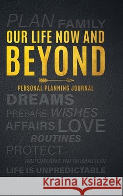 Our Life Now and Beyond: Personal Planning Journal Lisa Tait-Gignac 9780228808862