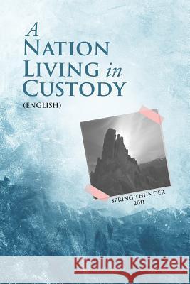 A Nation Living In Custody (English) Thunder, Spring 9780228809470 Tellwell Talent