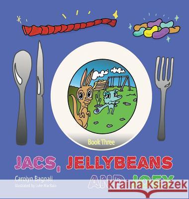 Jacs, Jellybeans and Joey Carolyn Bagnall 9780228810841