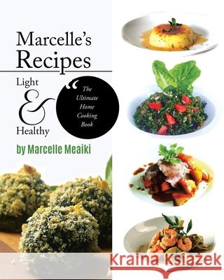 Marcelle's Recipes Marcelle Meaiki 9780228811145 Tellwell Talent