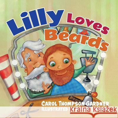 Lilly Loves Beards Carol Thompson Gardner Bonnie Lemaire 9780228811329