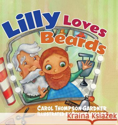 Lilly Loves Beards Carol Thompson Gardner Bonnie Lemaire 9780228811336