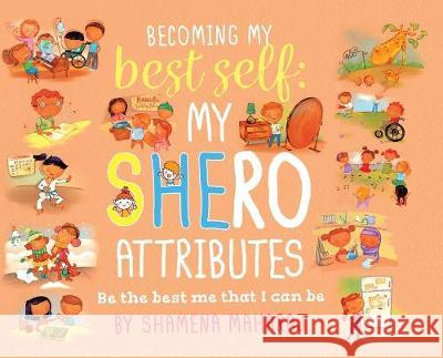 Becoming My Best Self: My Shero Attributes Maharaj, Shamena 9780228811916 Tellwell Talent