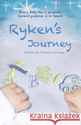 Ryken's Journey Pamela Larocque 9780228812982 Tellwell Talent