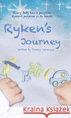 Ryken's Journey Pamela Larocque 9780228812999 Tellwell Talent