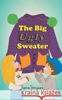 The Big Ugly Sweater Laura Sturgeon   9780228814405