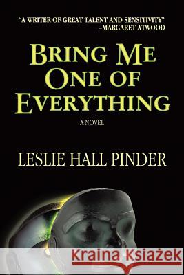 Bring Me One of Everything Leslie Hal 9780228814634