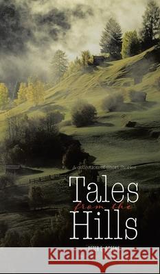 Tales From The Hills Peter E. Greene 9780228816928