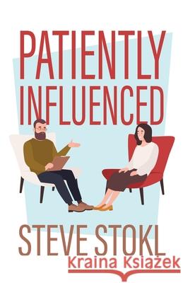 Patiently Influenced Steve Stokl   9780228817291 Tellwell Talent