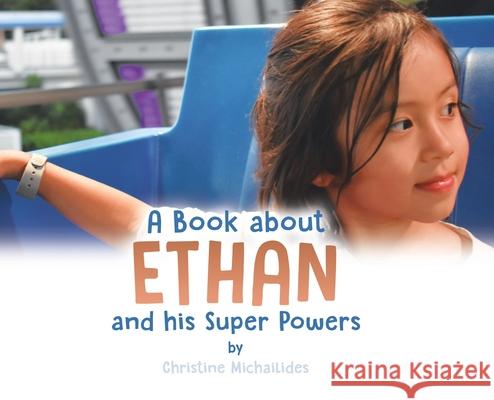 A Book About Ethan: And His Super Powers Michailides, Christine 9780228817796 Tellwell Talent