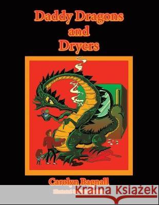 Daddy Dragons and Dryers Carolyn Bagnall 9780228818960