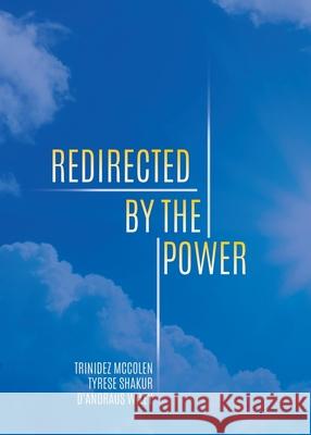 Redirected by the Power Trinidez McColen Tyrese Shakur D'Andraus Wiley 9780228819158