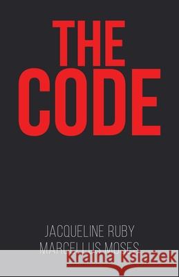 The Code Jacqueline Ruby Marcellus Moses 9780228821441 Tellwell Talent