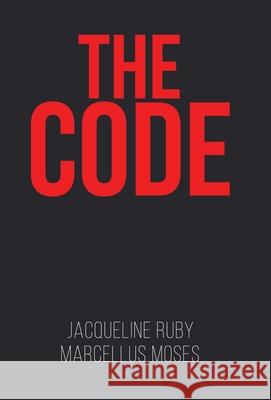 The Code Jacqueline Ruby Marcellus Moses 9780228821458 Tellwell Talent