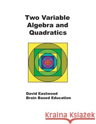 Two Variable Algebra and Quadratics: Math Without Calculators David Eastwood   9780228821571 Tellwell Talent