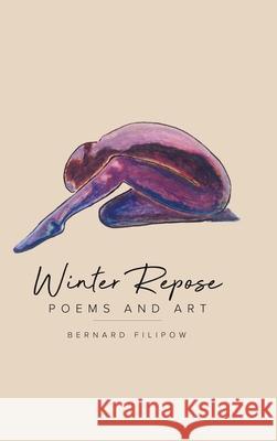 Winter Repose Bernard Filipow 9780228821922 Tellwell Talent