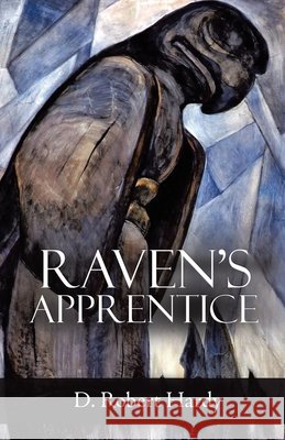Raven's Apprentice D. Robert Hardy Kasandra Manering 9780228822295 Tellwell Talent