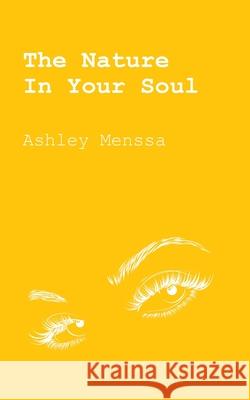 The Nature In Your Soul Ashley Menssa 9780228822318 Tellwell Talent