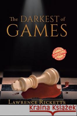 The Darkest of Games Lawrence Ricketts 9780228822431 Tellwell Talent