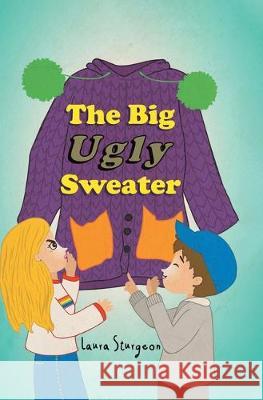 The Big Ugly Sweater Laura Sturgeon 9780228822899