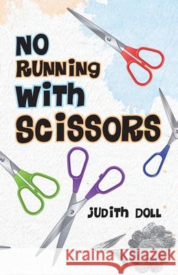 No Running With Scissors Judith Doll 9780228823964 Tellwell Talent